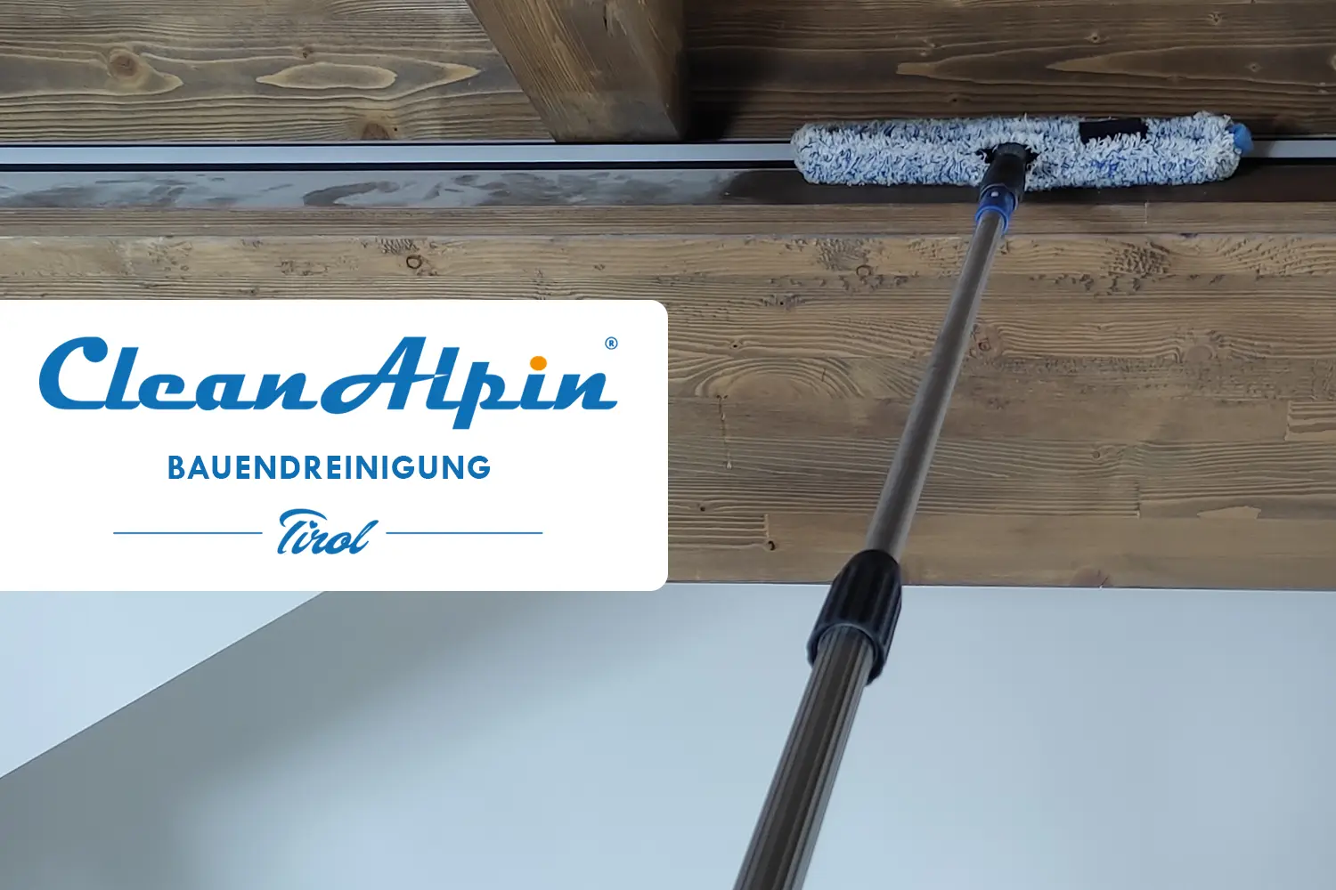 Professionelle Bauendreinigung in Tirol Bauendreinigung in Tirol durch CleanAlpin