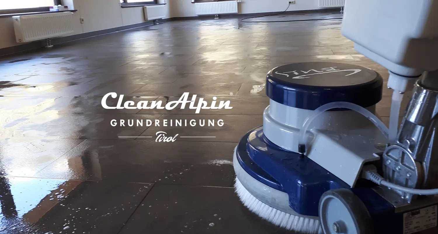 Professionelle Grundreinigung in Tirol Grundreinigung Tirol - Deep Cleaning